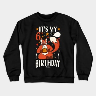 It's My 6th Birthday Fox Crewneck Sweatshirt